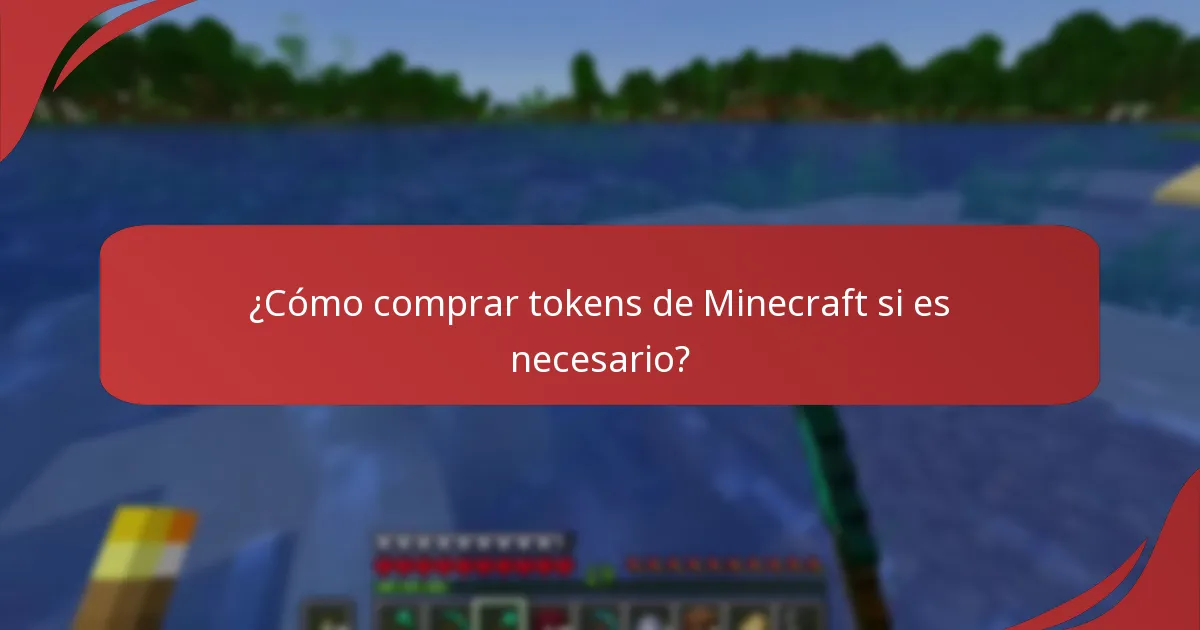 ¿Cómo comprar tokens de Minecraft si es necesario?