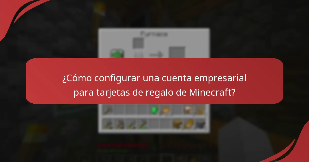 ¿Cómo configurar una cuenta empresarial para tarjetas de regalo de Minecraft?