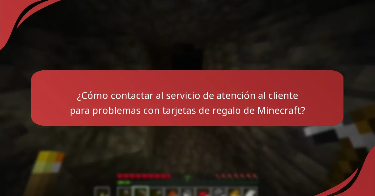 ¿Cómo contactar al servicio de atención al cliente para problemas con tarjetas de regalo de Minecraft?