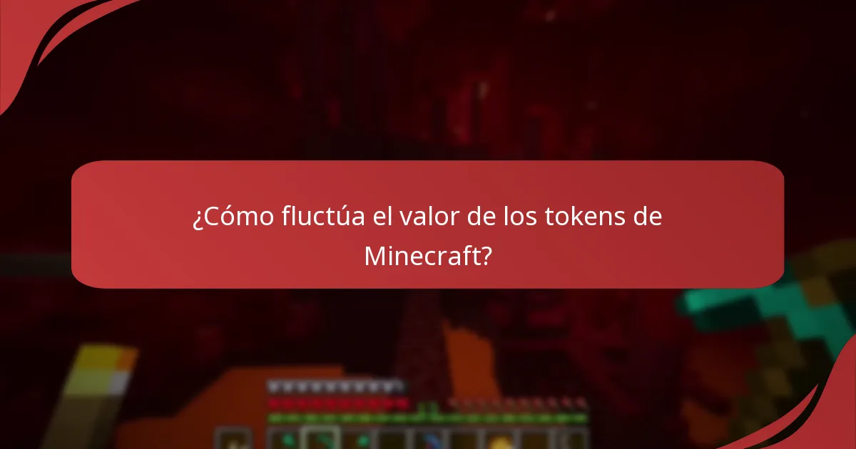 ¿Cómo fluctúa el valor de los tokens de Minecraft?