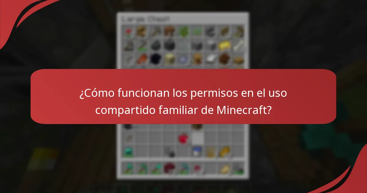 ¿Cómo funcionan los permisos en el uso compartido familiar de Minecraft?