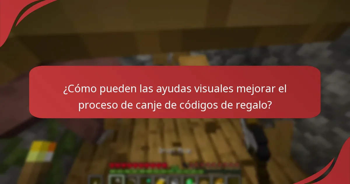 ¿Cómo pueden las ayudas visuales mejorar el proceso de canje de códigos de regalo?