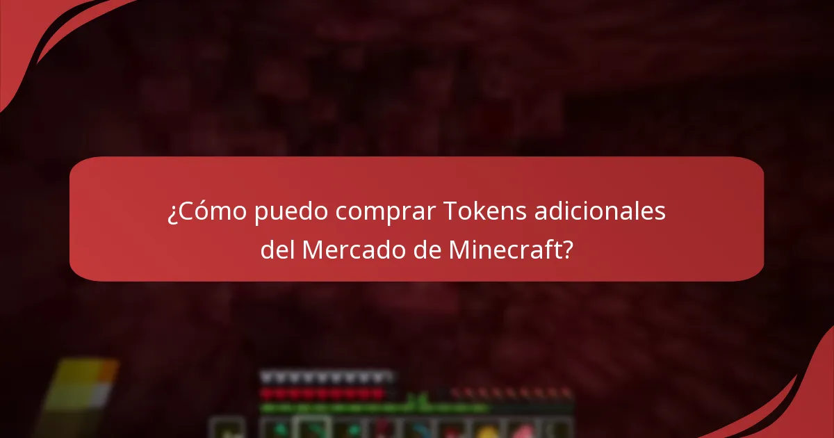 ¿Cómo puedo comprar Tokens adicionales del Mercado de Minecraft?
