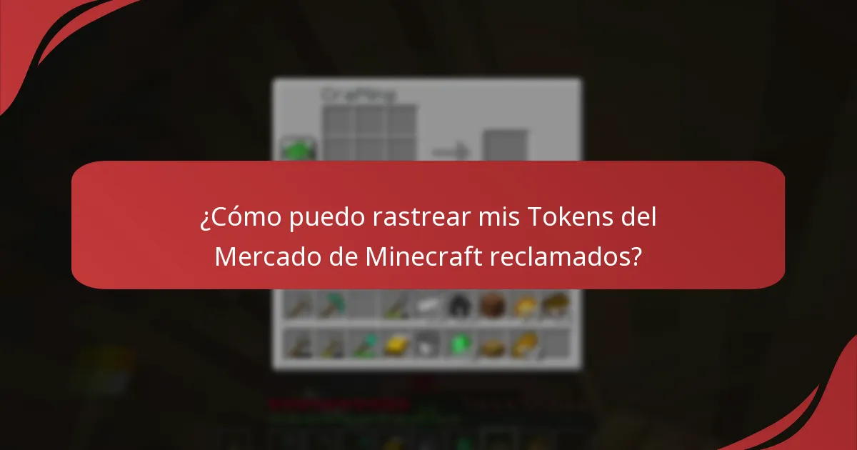 ¿Cómo puedo rastrear mis Tokens del Mercado de Minecraft reclamados?