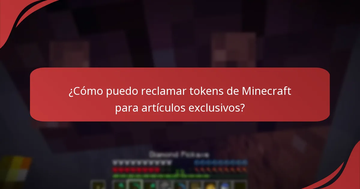 ¿Cómo puedo reclamar tokens de Minecraft para artículos exclusivos?