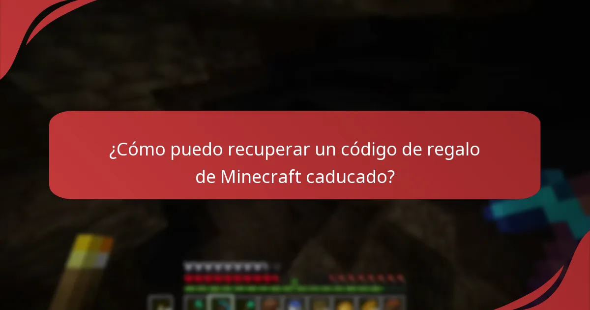 ¿Cómo puedo recuperar un código de regalo de Minecraft caducado?