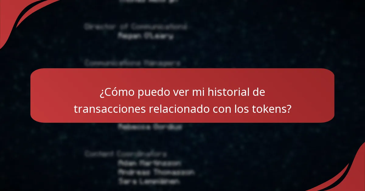 ¿Cómo puedo ver mi historial de transacciones relacionado con los tokens?