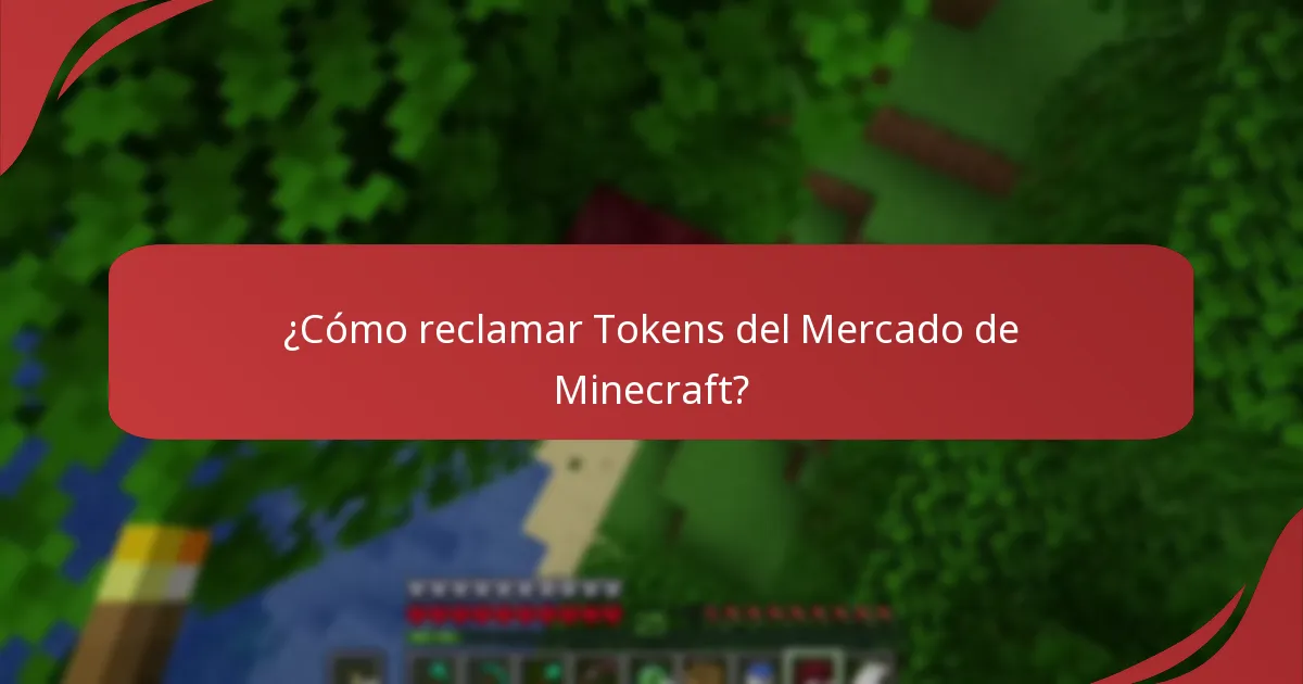 ¿Cómo reclamar Tokens del Mercado de Minecraft?