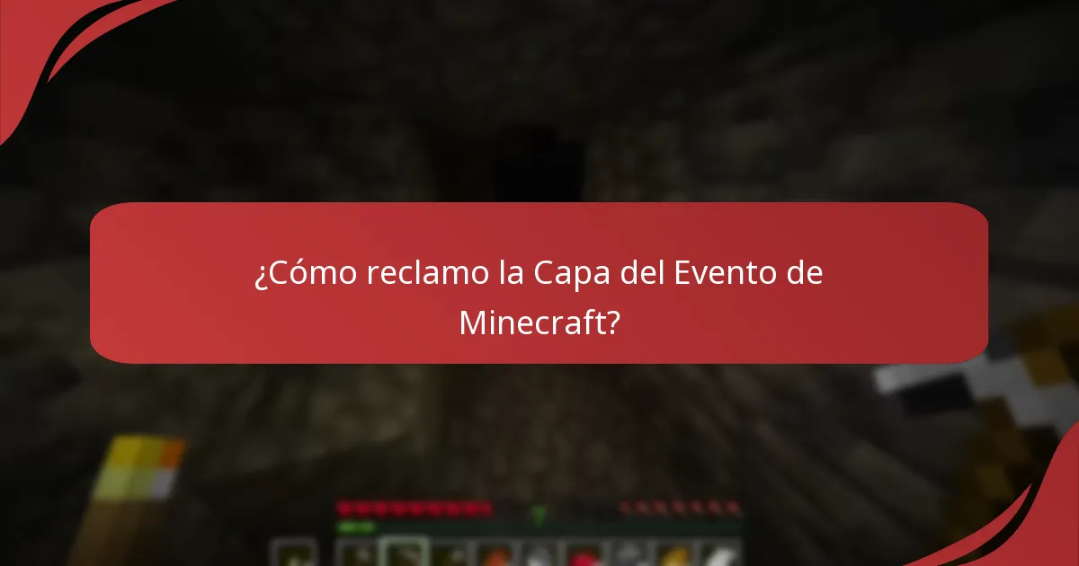 ¿Cómo reclamo la Capa del Evento de Minecraft?