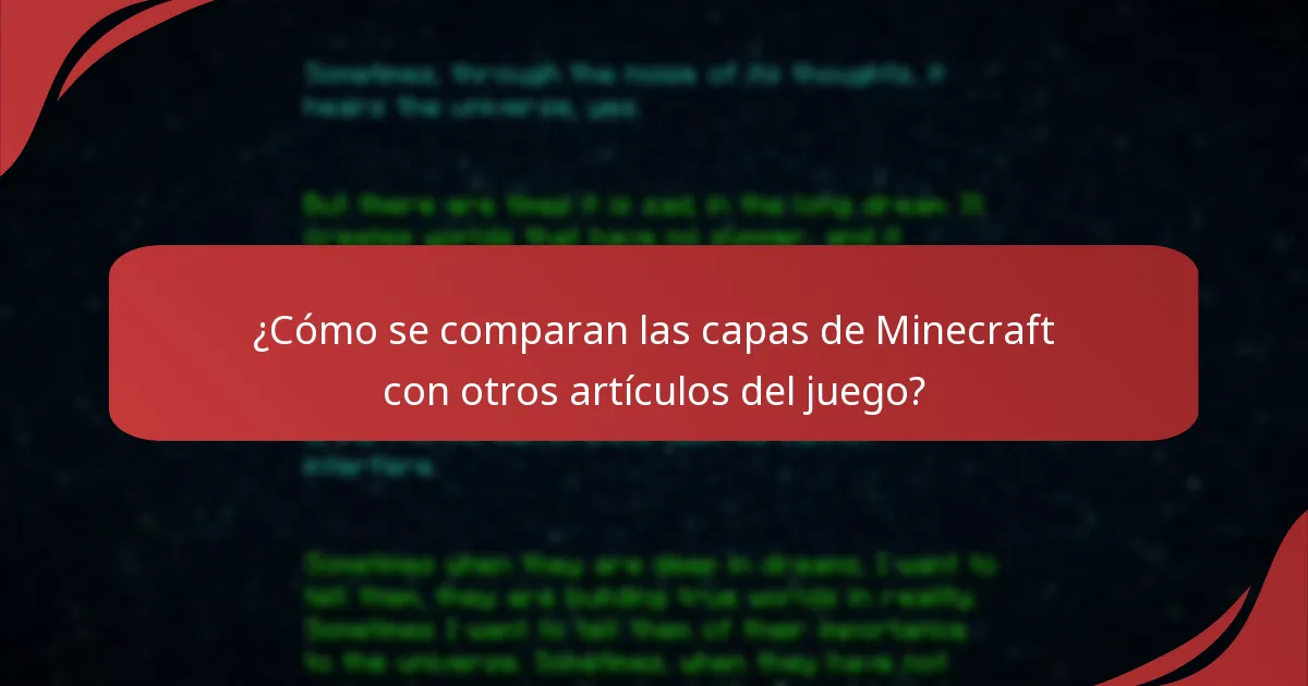 ¿Cómo se comparan las capas de Minecraft con otros artículos del juego?