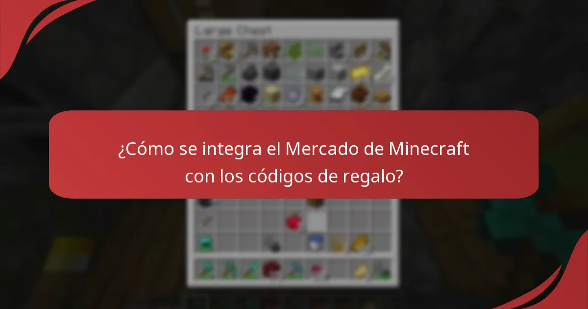 ¿Cómo se integra el Mercado de Minecraft con los códigos de regalo?