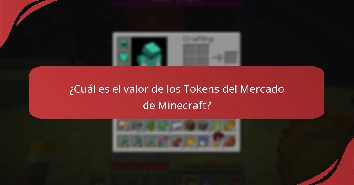 ¿Cuál es el valor de los Tokens del Mercado de Minecraft?