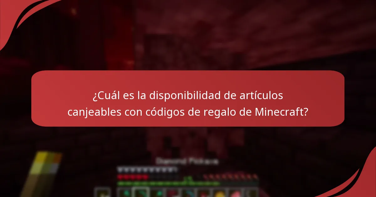 ¿Cuál es la disponibilidad de artículos canjeables con códigos de regalo de Minecraft?