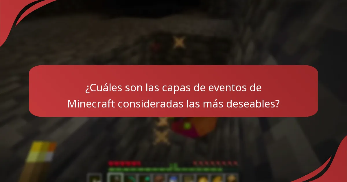 ¿Cuáles son las capas de eventos de Minecraft consideradas las más deseables?