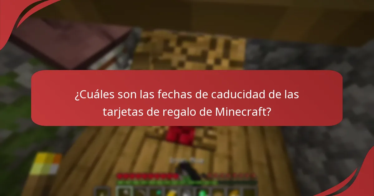 ¿Cuáles son las fechas de caducidad de las tarjetas de regalo de Minecraft?