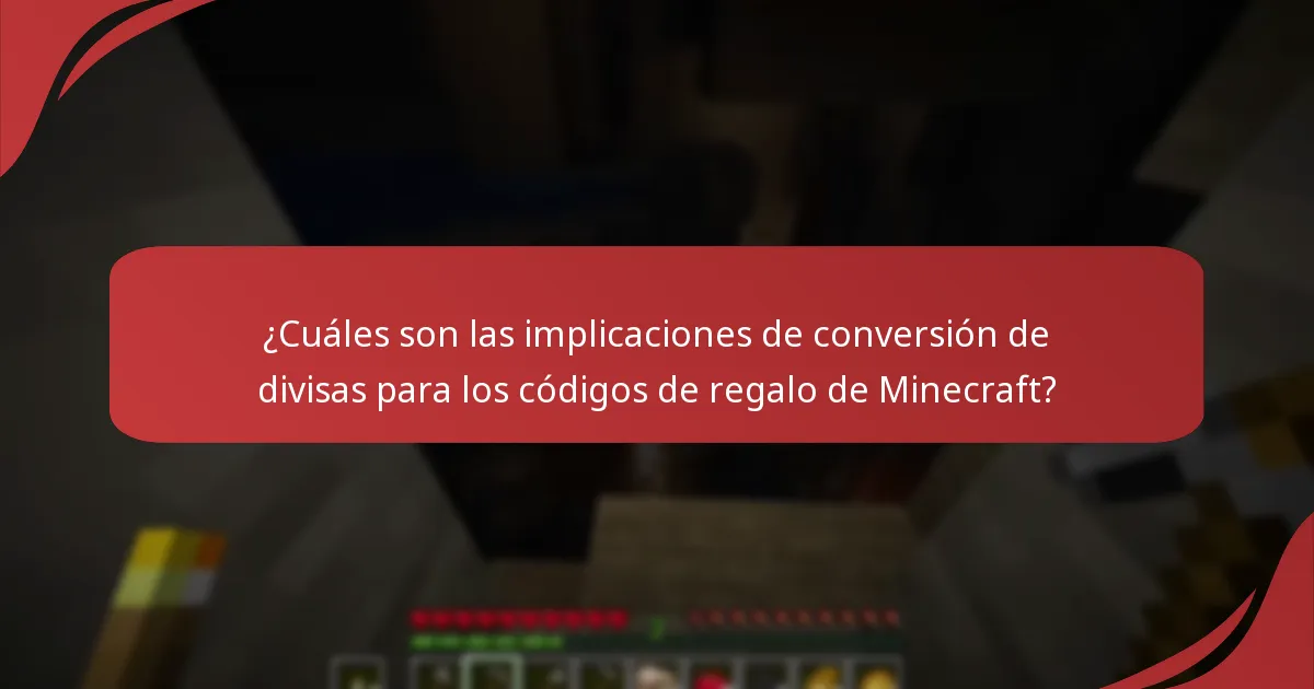 ¿Cuáles son las implicaciones de conversión de divisas para los códigos de regalo de Minecraft?