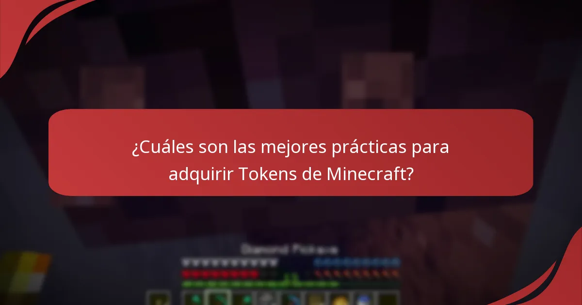 ¿Cuáles son las mejores prácticas para adquirir Tokens de Minecraft?