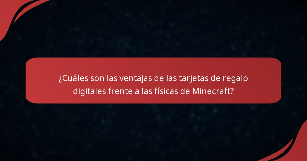 ¿Cuáles son las ventajas de las tarjetas de regalo digitales frente a las físicas de Minecraft?