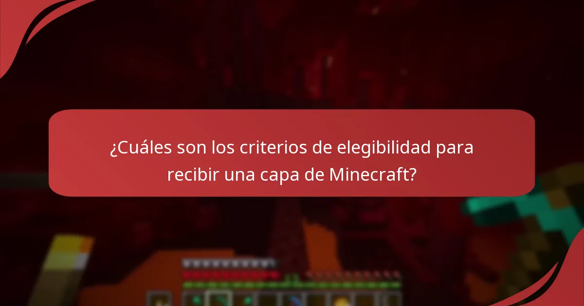 ¿Cuáles son los criterios de elegibilidad para recibir una capa de Minecraft?