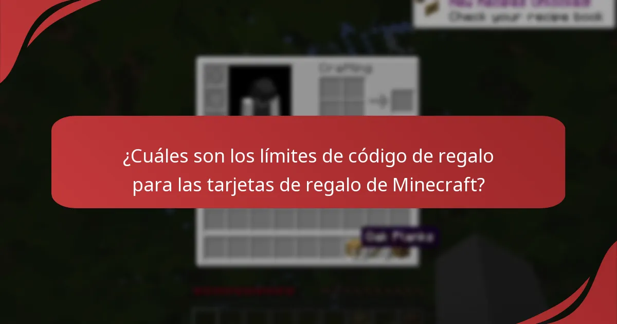 ¿Cuáles son los límites de código de regalo para las tarjetas de regalo de Minecraft?