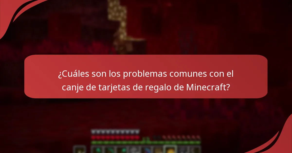 ¿Cuáles son los problemas comunes con el canje de tarjetas de regalo de Minecraft?