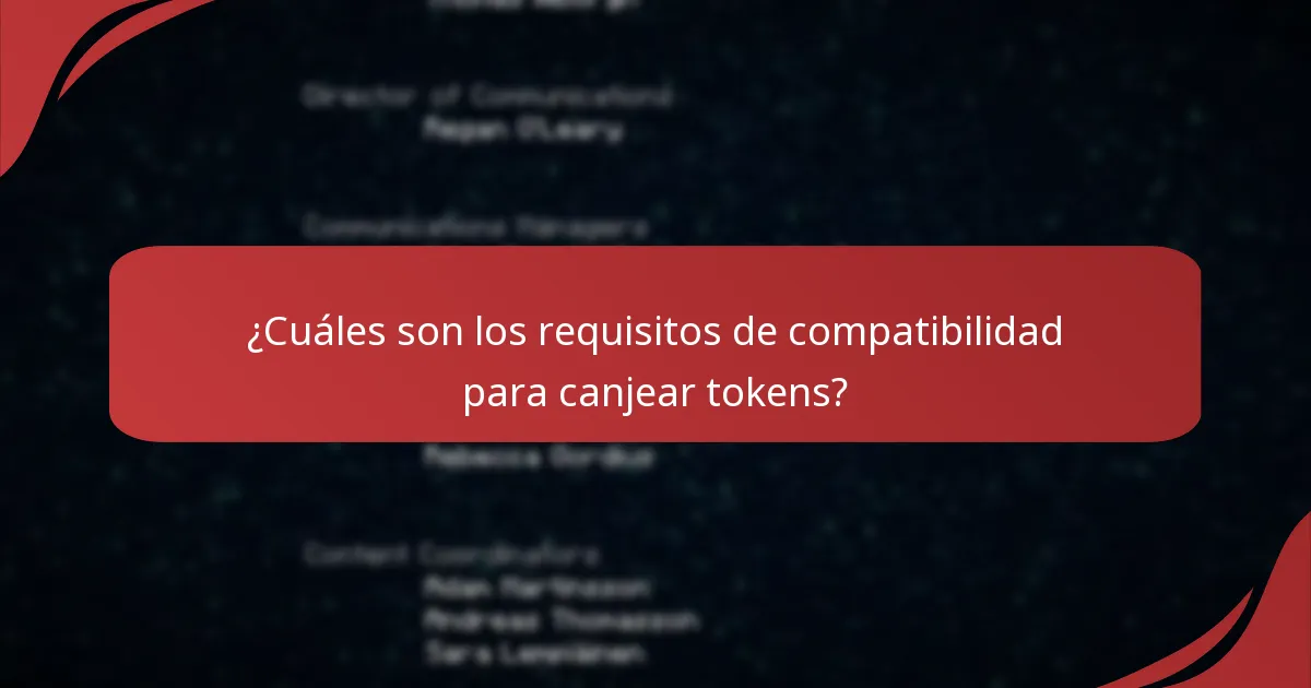 ¿Cuáles son los requisitos de compatibilidad para canjear tokens?