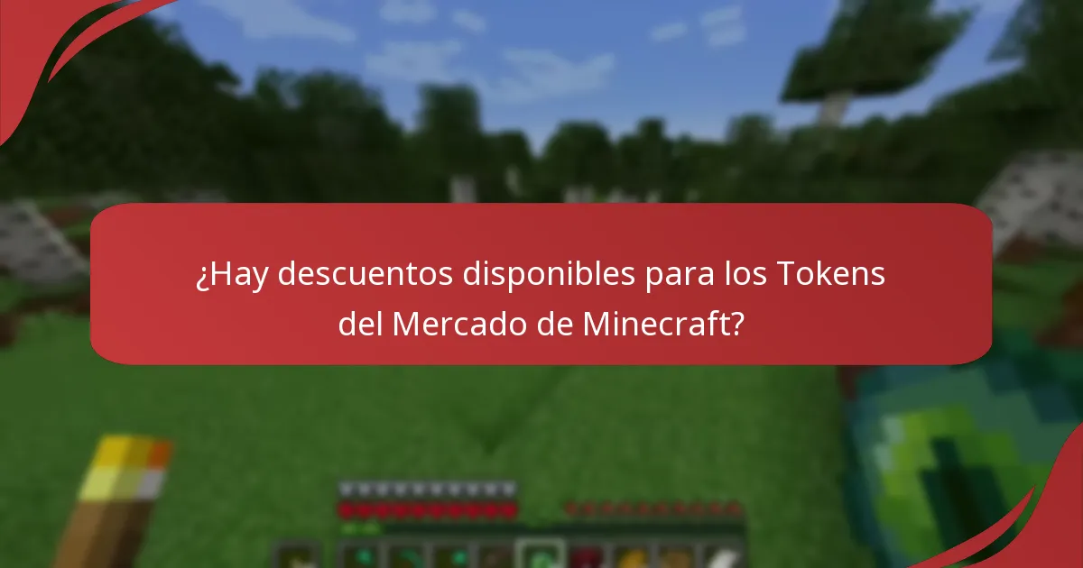 ¿Hay descuentos disponibles para los Tokens del Mercado de Minecraft?