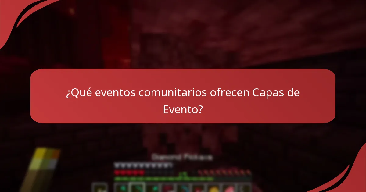 ¿Qué eventos comunitarios ofrecen Capas de Evento?