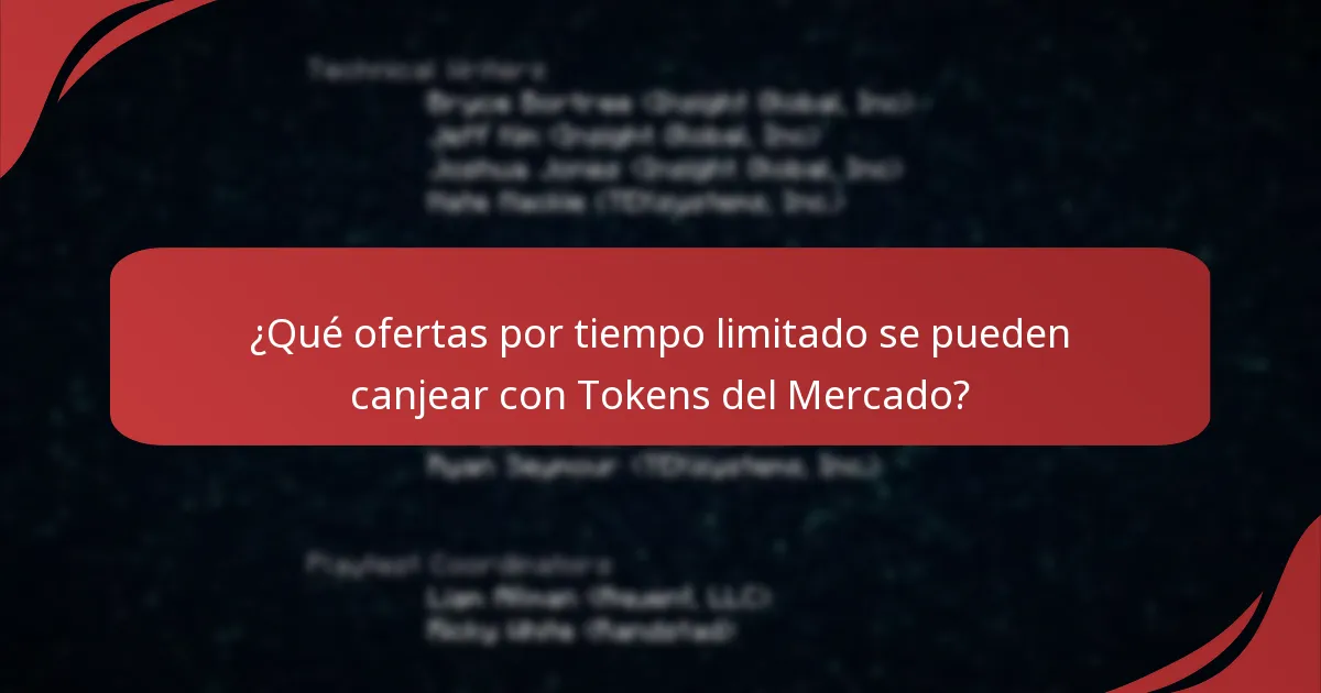 ¿Qué ofertas por tiempo limitado se pueden canjear con Tokens del Mercado?