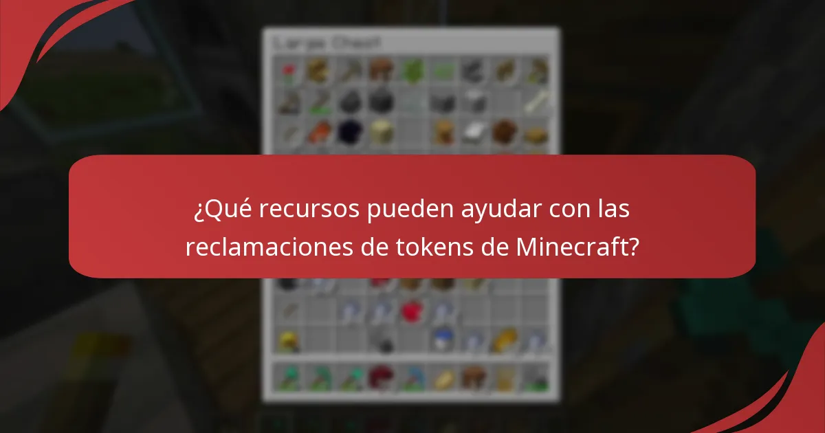 ¿Qué recursos pueden ayudar con las reclamaciones de tokens de Minecraft?